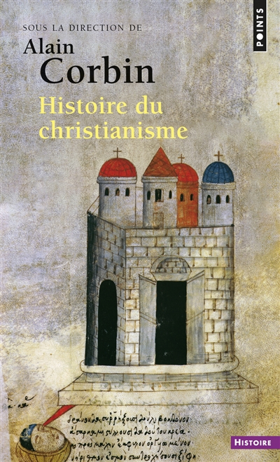 Histoire du christianisme : pour mieux comprendre notre temps
