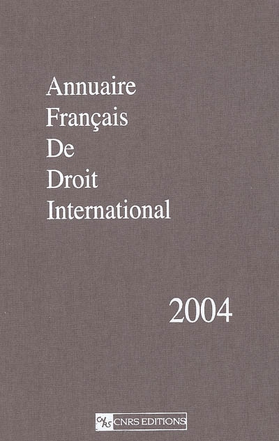 Annuaire français de droit international. Vol. 50. 2004