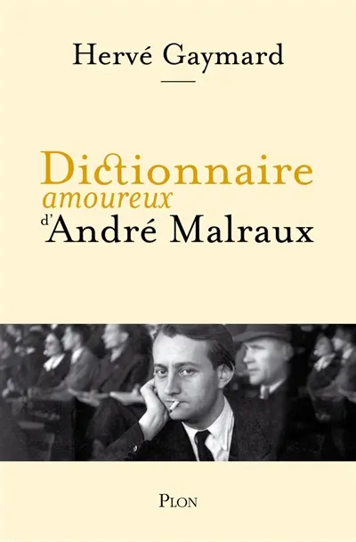 Dictionnaire amoureux d'André Malraux