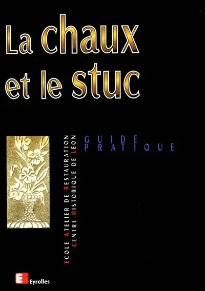 La chaux et le stuc : guide pratique