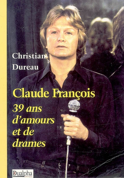 Claude François : 39 ans d'amours et de drames
