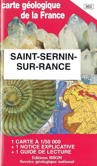 Saint-Sernin-sur-Rance : carte géologique de la France à 1-50 000, 960. Guide de lecture des cartes géologiques de la France à 1-50 000