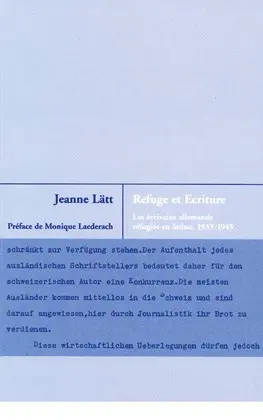 Refuge et écriture : les écrivains allemands réfugiés en Suisse, 1933-1945