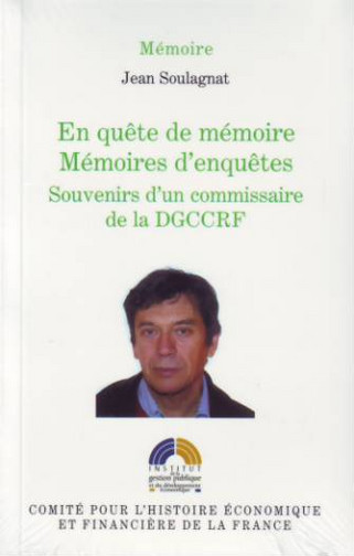 En quête de mémoire, mémoires d'enquêtes : souvenirs d'un commissaire de la DGCCRF