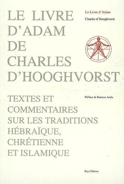 Le livre d'Adam : texte et commentaires sur les traditions hébraïque, chrétienne et islamique