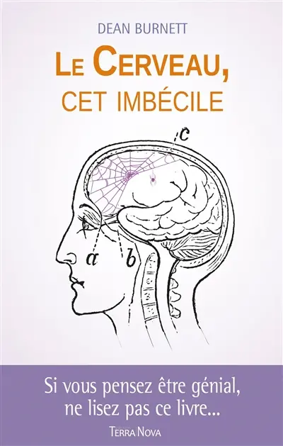 Le cerveau, cet imbécile