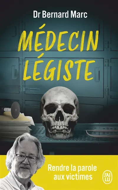 Médecin légiste : pour les morts et les vivants