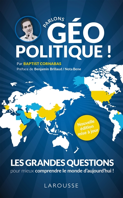 Parlons géopolitique ! : les grandes questions pour mieux comprendre le monde d'aujourd'hui !