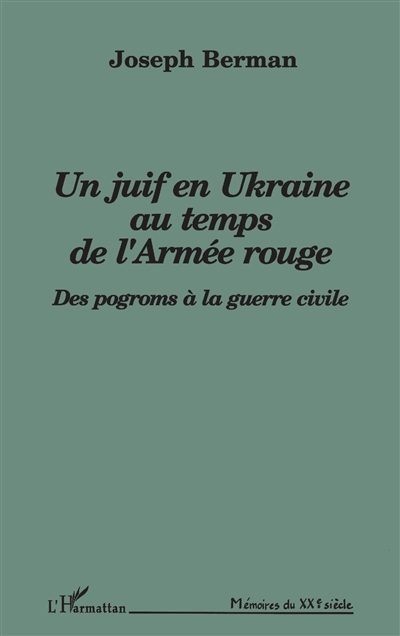 Un Juif en Ukraine au temps de l'Armée rouge : des pogroms à la guerre civile