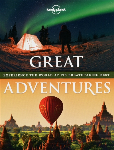 Great adventures : experience the world at its breathtaking best