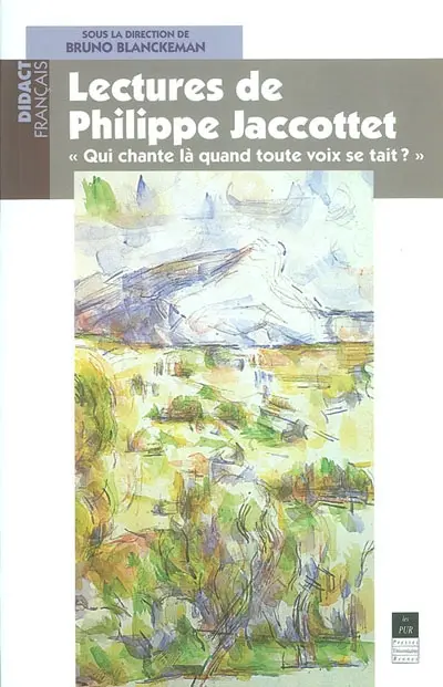 Lectures de Philippe Jaccottet : qui chante là quand toute voix se tait ?