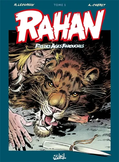 Rahan, fils des âges farouches : l'intégrale. Vol. 1