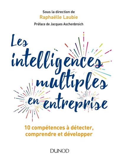 Les intelligences multiples en entreprise : 10 compétences à détecter, comprendre et développer