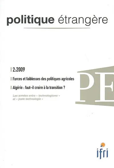 Politique étrangère, n° 2 (2009). Forces et faiblesses des politiques agricoles. Algérie : faut-il croire à la transition ?