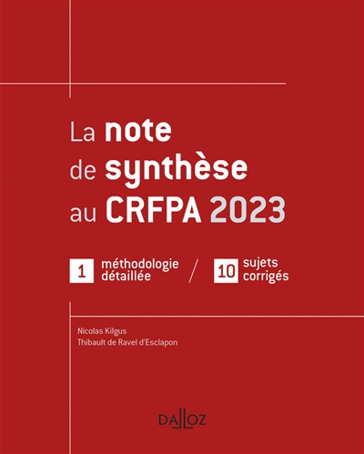 La note de synthèse au CRFPA 2023 : 1 méthodologie détaillée, 10 sujets corrigés