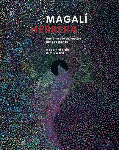 Magali Herrera : une étincelle de lumière dans ce monde. Magali Herrera : a spark of light in this world