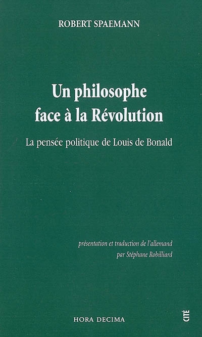 Un philosophe face à la Révolution : la pensée politique de Louis de Bonald
