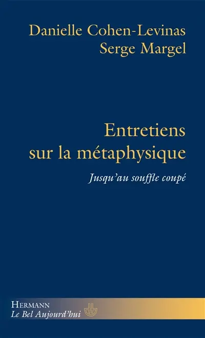 Entretiens sur la métaphysique : jusqu'au souffle coupé