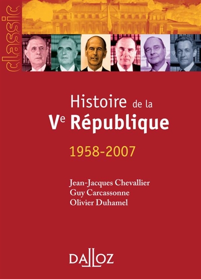 Histoire des institutions et des régimes politiques de la France. Vol. 2. Histoire de la Ve République (1958-2007)