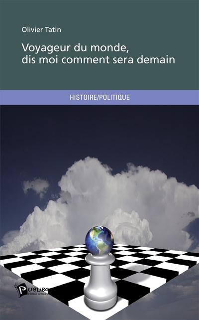 Voyageur du monde, dis moi...