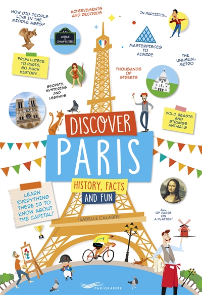 Discover Paris! : history, facts and fun