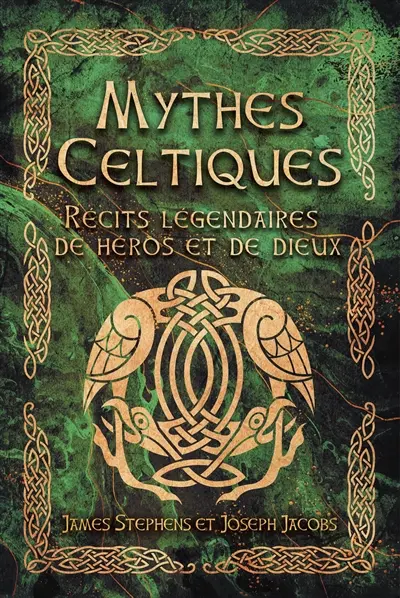 Mythes celtiques : récits légendaires de héros et de dieux