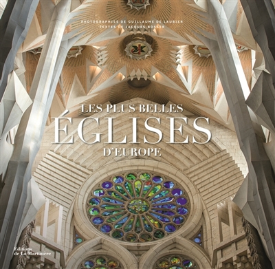 Les plus belles églises d'Europe - Guillaume de Laubier
