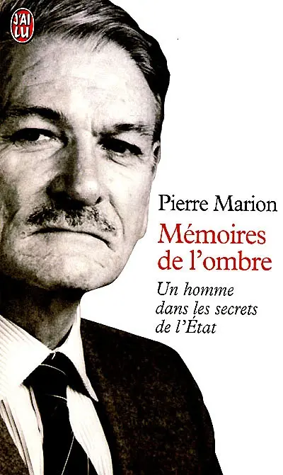 Mémoires de l'ombre : un homme dans les secrets de l'Etat