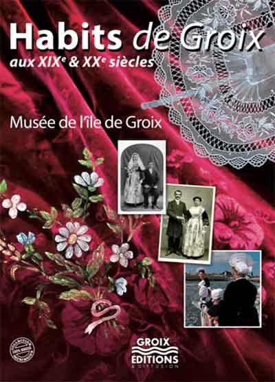 Habits de Groix aux XIXe & XXe siècles : exposition, Port-Tudy, Musée de l'île de Groix, du 15 juin au 30 septembre 2019
