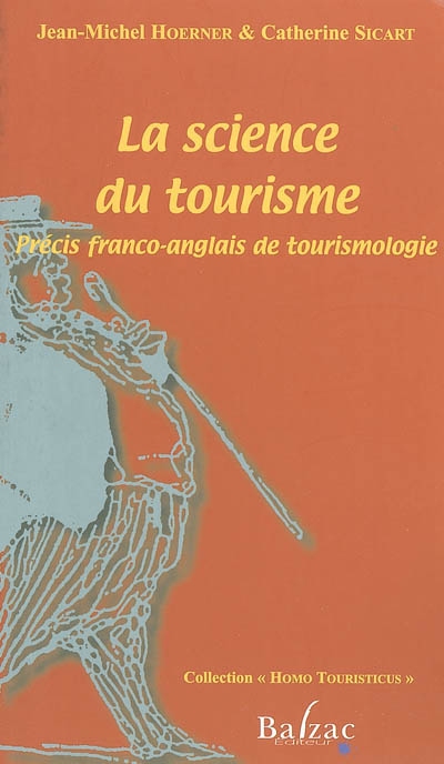 La science du tourisme : précis franco-anglais de tourismologie. The science of tourism : an anglo-french precis on tourismology