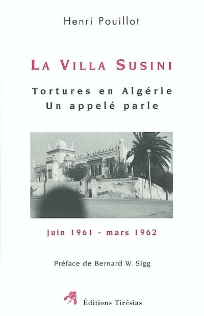 La Villa Susini : tortures en Algérie, un appelé parle (juin 1961-mars 1962)