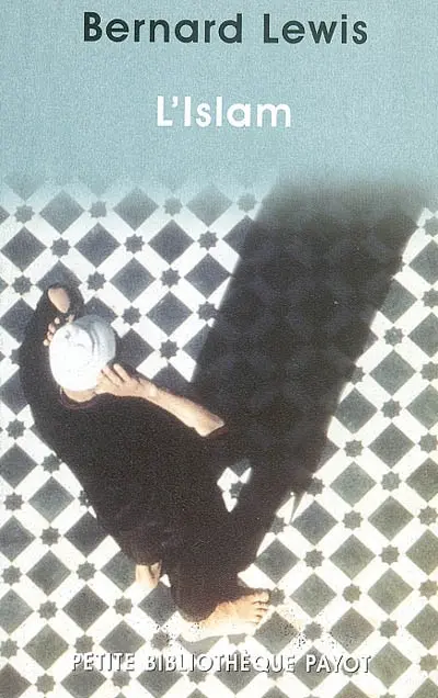 L'Islam : d'hier à aujourd'hui