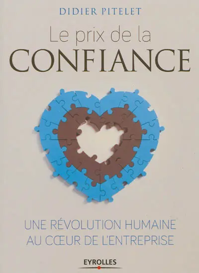 Le prix de la confiance : une révolution humaine au coeur de l'entreprise