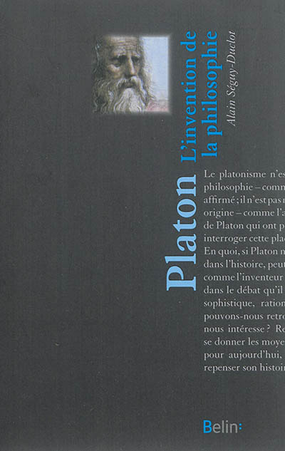 Platon : l'invention de la philosophie