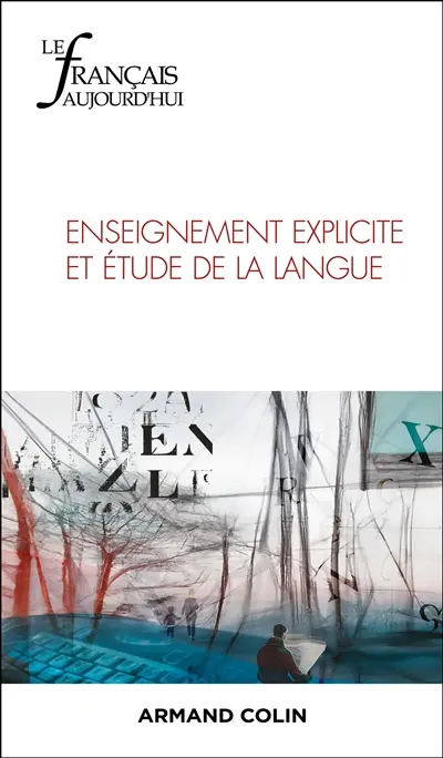 Français aujourd'hui (Le), n° 230. Enseignement explicite et étude de la langue