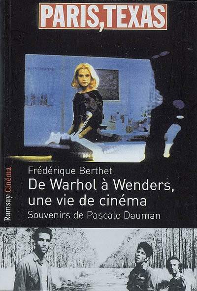 De Warhol à Wenders, une vie de cinéma : souvenirs de Pascale Dauman