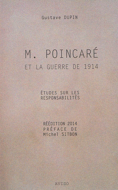 M. Poincaré et la guerre de 14 : étude sur les responsabilités