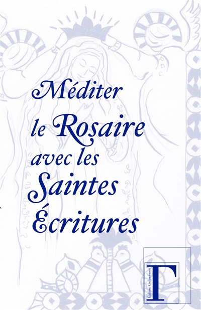 Méditer le rosaire avec les Saintes Ecritures
