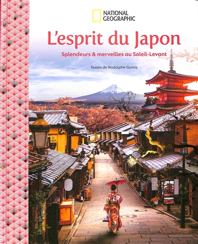 L'esprit du Japon : splendeurs & merveilles au Soleil-Levant