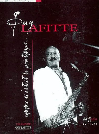 Guy Lafitte : comme si c'était le printemps...