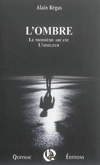 L'ombre. Le troisième arcane. L'oiseleur