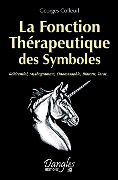 La fonction thérapeutique des symboles : référentiel, mythogramme, onomasophie, blasons, tarot...