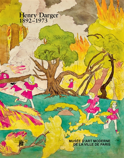 Henry Darger : 1892-1973 : exposition, Paris, Musée d'art moderne de la Ville de Paris, du 29 mai au 11 octobre 2015
