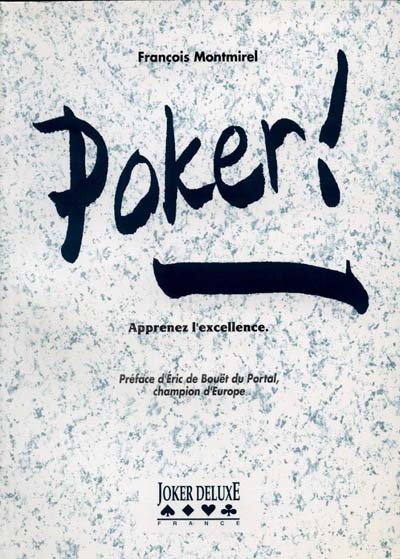 Poker ! : apprenez l'excellence