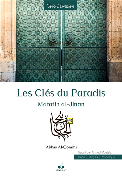 Les clés du paradis. Mafatih al-Jinan : arabe-français-phonétique