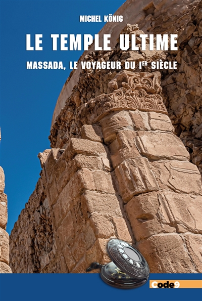 Le temple ultime : Massada, le voyageur du 1er siècle