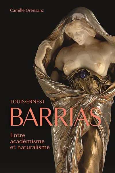 Louis-Ernest Barrias (1841-1905) : entre académisme et naturalisme