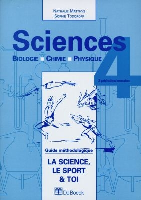 Sciences 4e biologie, chimie, physique : guide méthodologique, la science, le sport et toi, livret du professeur