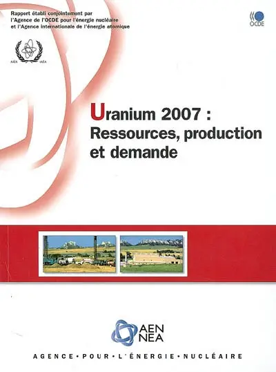 Uranium 2007 : ressources, production et demande