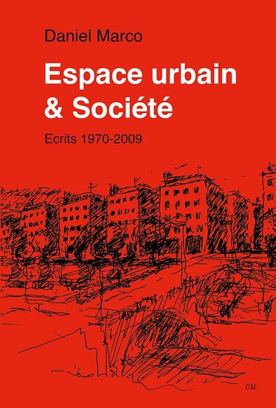 espace urbain & société : écrits 1970-2009